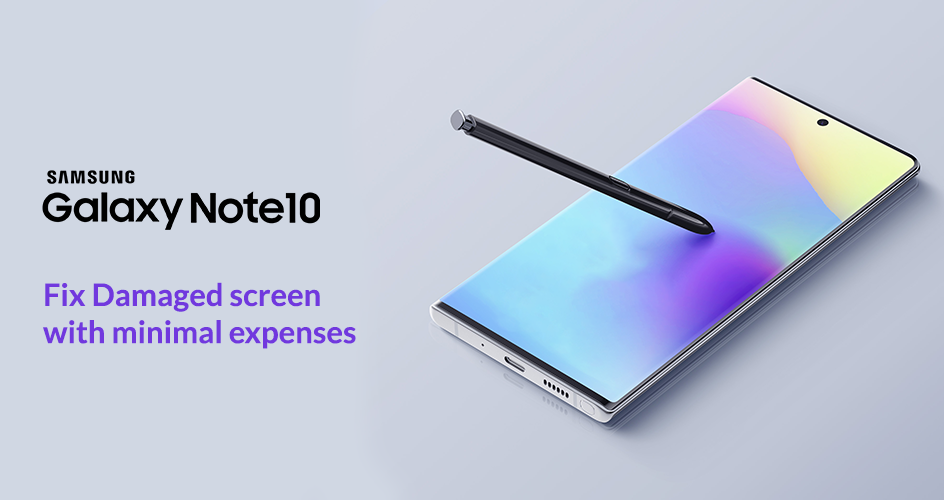 Samsung Galaxy Note 10 cracked screen replacement